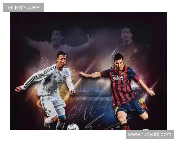 当代足球巨星的崛起与竞争分析梅西C罗背后的新势力与未来之星 当代足球巨星的崛起与竞争分析梅西C罗背后的新势力与未来之星